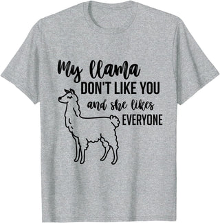 Llama tshirts My llama don't like you and she likes everyone - Heather Grey
