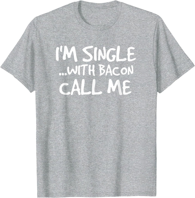 Bacon Lover Shirts and Clothing Gifts For Singles I'm Single With Bacon Pig Butt Lover T-Shirt T-Shirt - Heather Grey
