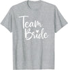 Team Bride Wedding tee Team Bride Wedding, Bride Bridal Party T-Shirt - Heather Grey