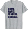 Rome Paris London Buffalo Apparel Rome Paris London Buffalo - Fun Cities Travel T-Shirt - As Pictured