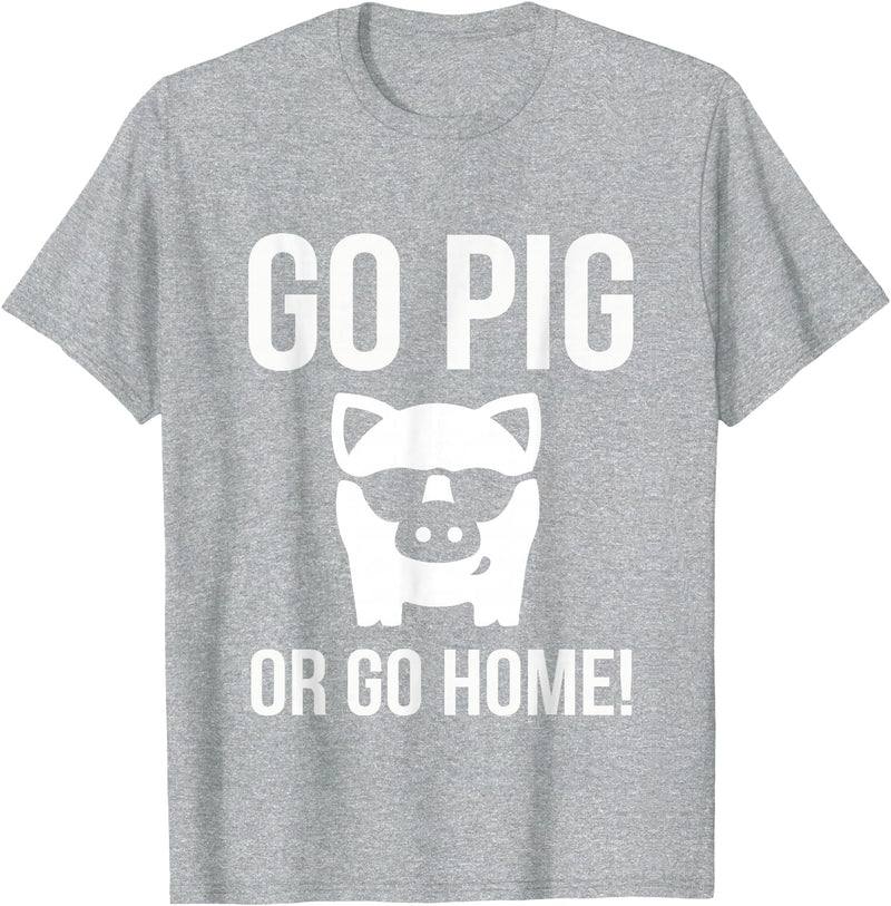 Funny Outdoor BBQ Shirts GO PIG OR GO HOME BBQ T-Shirt barbecue Tshirt T-Shirt - Heather Grey