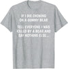 Funny Sayings Hilarious Jokes Humorous Memes Gear If I Die Choking On A Gummy Bear Funny Saying Sarcastic Joke T-Shirt - Heather Grey