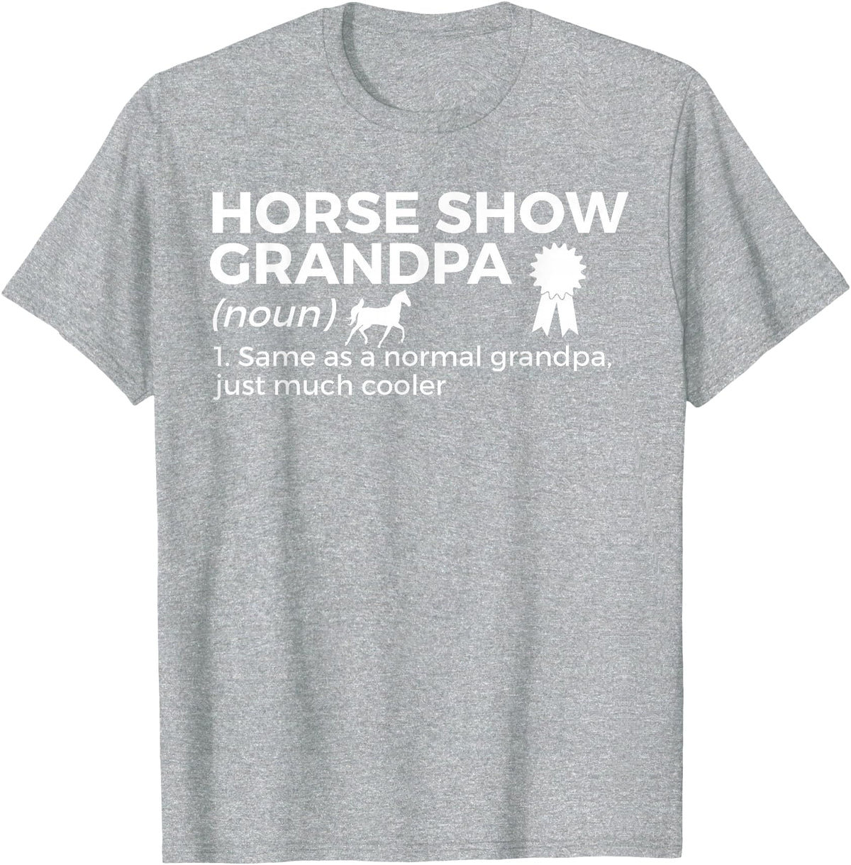 Horse Show Apparel Funny Horse Show Grandpa Definition T-Shirt - Heather Grey