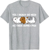 Funny Guinea Pig Lover Gifts Yes I Really Do Need All These Guinea Pigs T-Shirt - Heather Grey