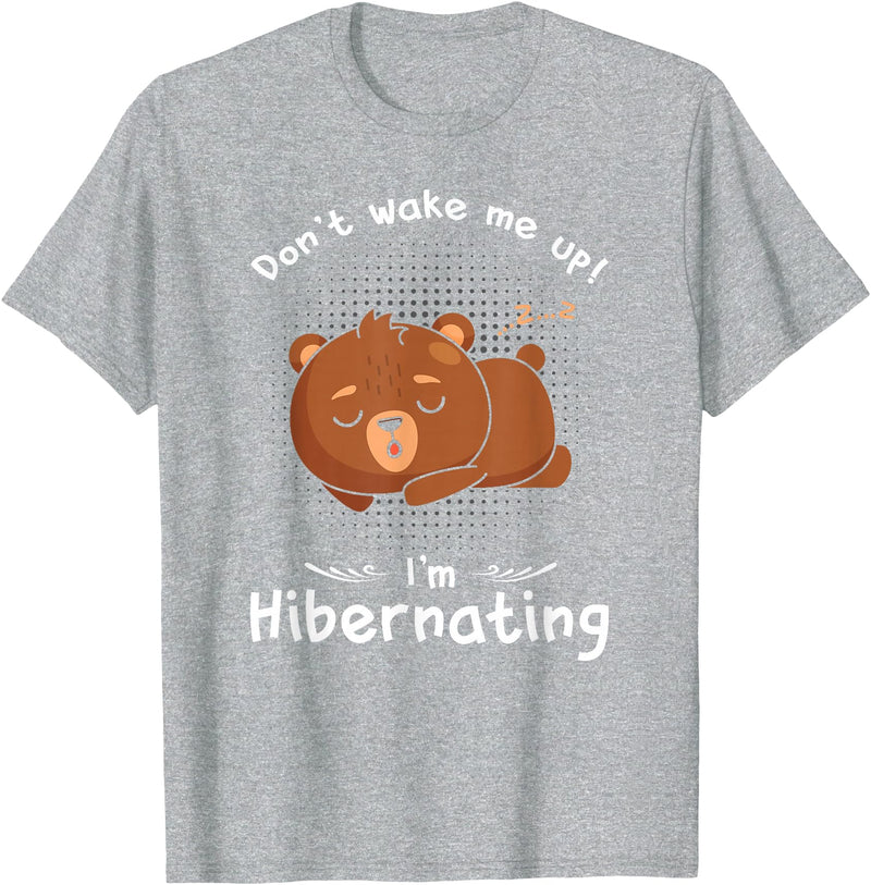 Dont wake me up Im Hibernating cute sleeping Bear T-Shirt - Heather Grey