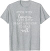 Stick With Love Hate Is Great Burden Clothing Co stick with love hate is too great a burden to bear T-Shirt - Heather Grey