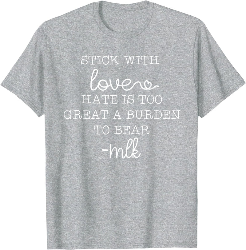 Stick With Love Hate Is Great Burden Clothing Co stick with love hate is too great a burden to bear T-Shirt - Heather Grey