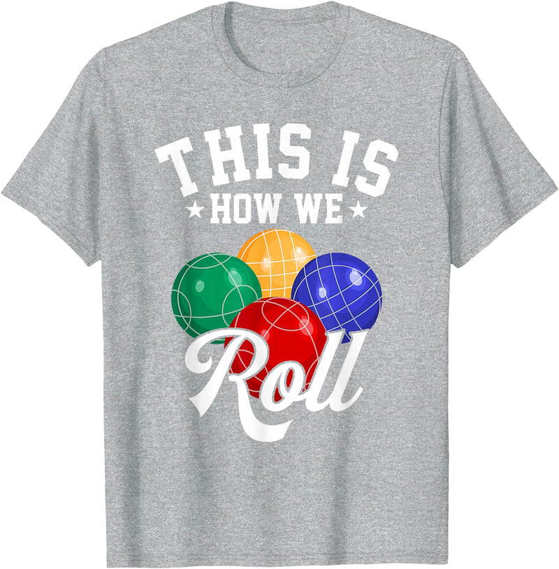 TeeSpace This is How WE ROLL - Bocce Ball T-Shirt T-Shirt - Heather Grey