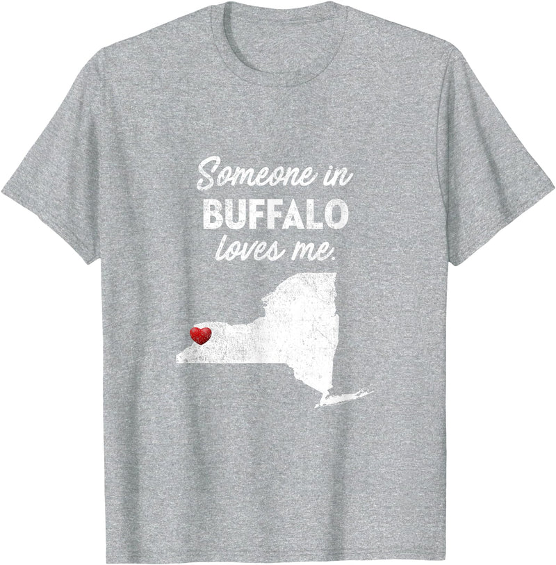 Buffalo T-Shirts Someone In Buffalo New York Someone In Buffalo Loves Me - Buffalo New York T-Shirt T-Shirt - Heather Grey