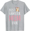 Best Hamster Mom Cute Hamster Owner T-Shirt - Heather Grey