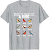 Funny Birding Watch Designs How to Identify A Bird Funny Bird Watching T-Shirt - Heather Grey
