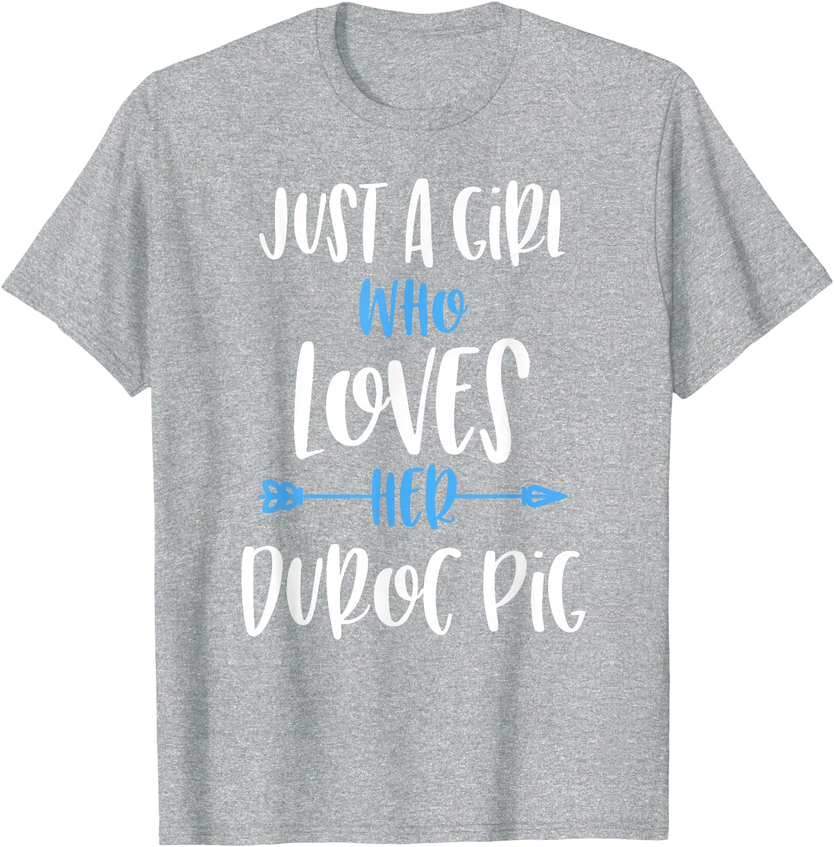 Angry Ant Graphics - Duroc Pig Just a Girl Who Loves Her Duroc Pig T-Shirt - Heather Grey