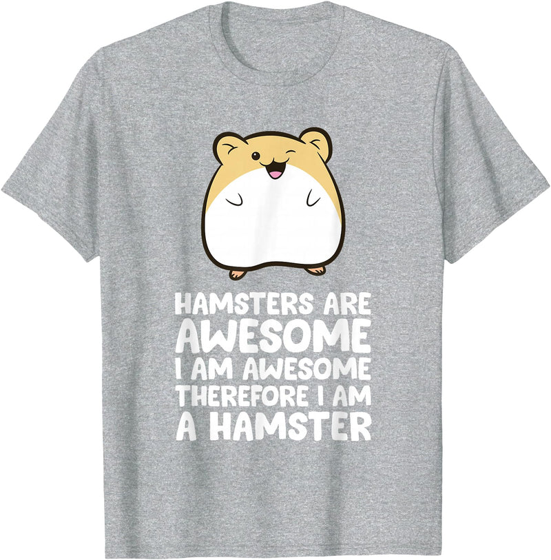 Hamsters are Awesome I'm Awesome Therefore I am a Hamster T-Shirt - Heather Grey