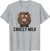Funny Choccy Milk Chocolate Cow Novelty Shirts Funny Choccy Chocolate Milk Novelty T-Shirt T-Shirt - Heather Grey