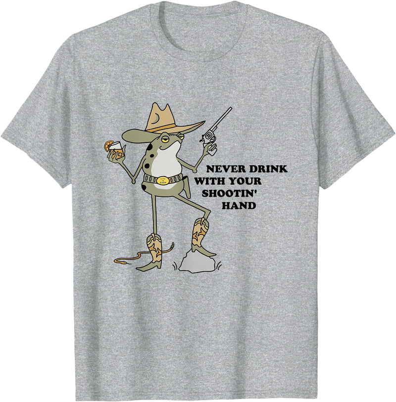 Never Drink With Your Shooting Hand Frog Quote T-Shirt - Heather Grey