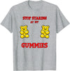 Stop Staring at my Boobs Cute Funny Gummy Bear Stop Staring at my Gummies Cute Gummy bear Funny Boobs T-Shirt - Heather Grey