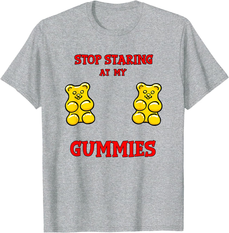 Stop Staring at my Boobs Cute Funny Gummy Bear Stop Staring at my Gummies Cute Gummy bear Funny Boobs T-Shirt - Heather Grey