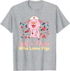 Humorous Omnivore Practitioners Saying Sarcastic Funny Just A Nurse Who Loves Pigs Men Women Mom Worker Pun T-Shirt - Heather Grey