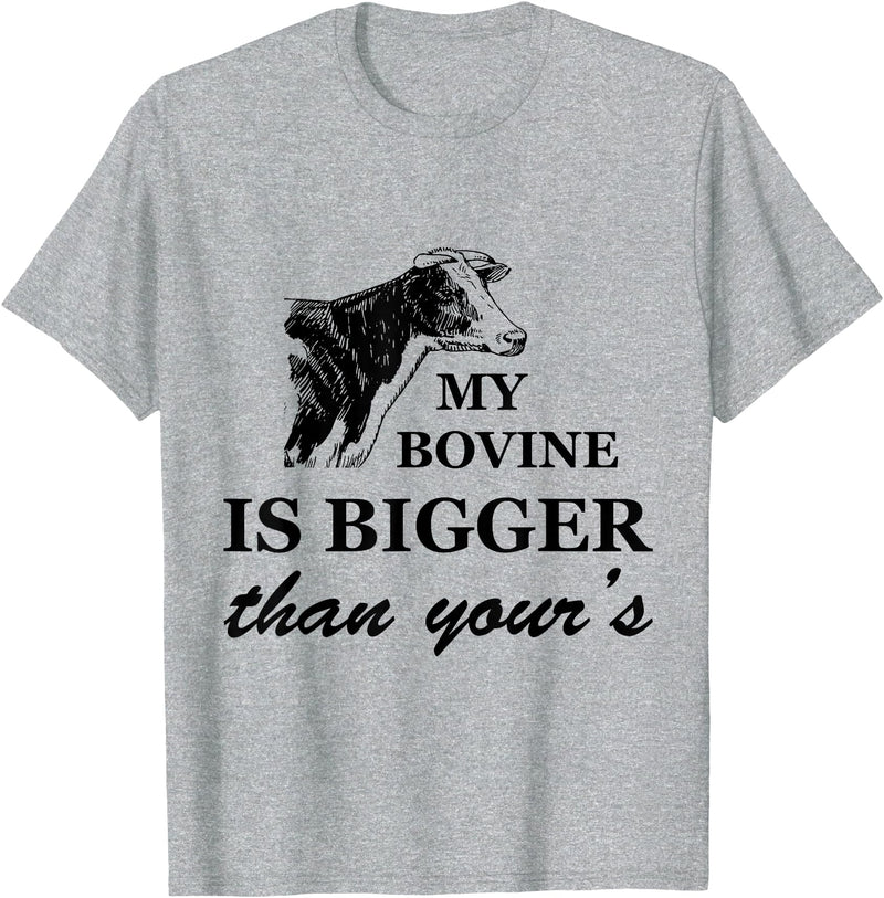 Flippin Sweet Gear My Bovine is Bigger Than Yours T-Shirt T-Shirt - Heather Grey