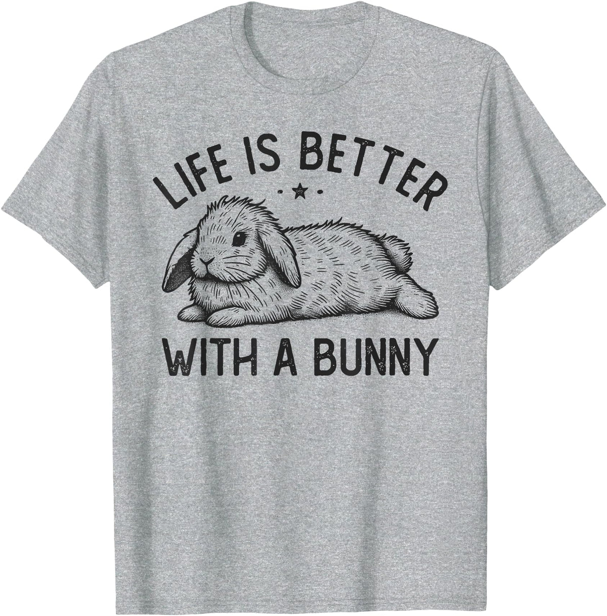 Life Is Better with a Bunny, Cute Rabbit Owner T-Shirt in Heather Grey