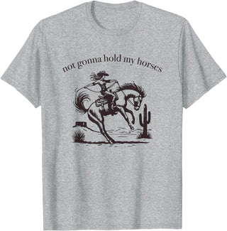 Not Gonna Hold My Horses Supply Co. Funny Saying Not Gonna Hold My Horses Cowgirl Horse Cowboy T-Shirt - Heather Grey