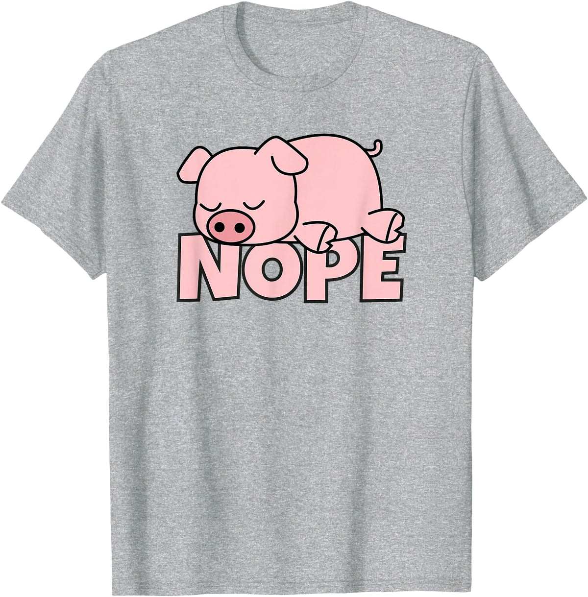 Funny Laziness Shirts & Gifts For Animal Lovers Lazy Pig Piggy Not Today Nope T-Shirt - Heather Grey