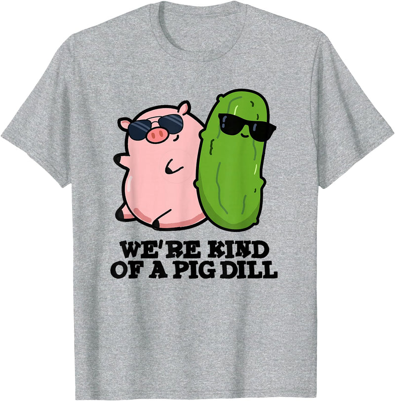 Punny Bone We're Kind Of A Pig Dill Funny Friend Pun T-Shirt - Heather Grey