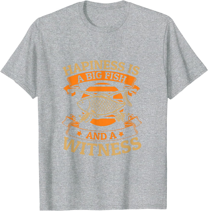 Happiness is a big fish and a witness T-Shirt - Heather Grey