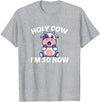 Holy Cow I'm Thirty - Middle Aged Guy Girl 30s Holy Cow I'm Thirty - Funny Middle Aged Guy Girl 30th Party T-Shirt - Heather