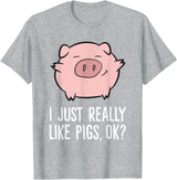 Funny Pigs Gifts And Pig Farmer Apparels Pigs Lover I Just Really Like Pigs, OK? Cute Pigs T-Shirt - Heather Grey