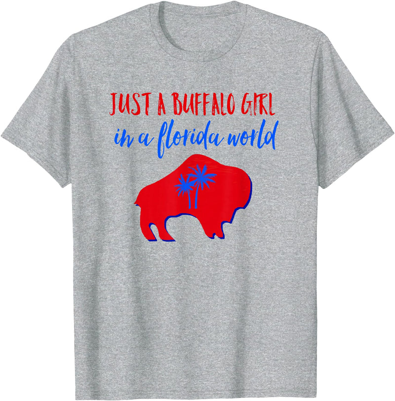 Buffalo Transplant Shirts For All Just A Buffalo Girl in A Florida World T-Shirt - Heather Grey