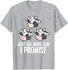 Cow Farmer Tees And Cow Gifts Cattle Farmer Just One More Cow I Promise Funny Cow T-Shirt - Heather Grey