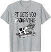 PT Gets You Moo Ving Cow Lover Physical Therapy Therapist T-Shirt - Heather Grey