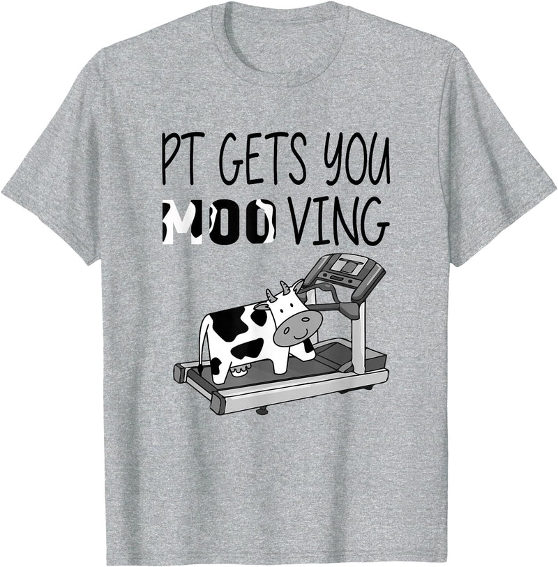 PT Gets You Moo Ving Cow Lover Physical Therapy Therapist T-Shirt - Heather Grey