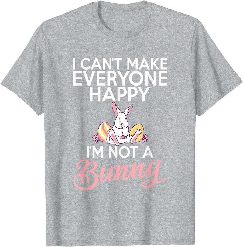 I Cant Make Everyone Happy Im Not a Bunny Cute Rabbit Lover T-Shirt in Heather Grey