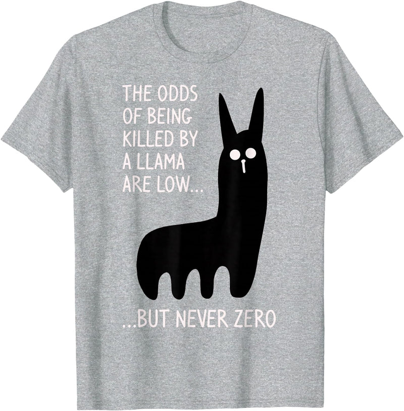 Funny The Odds Of Being Killed By A Llama Shirt The chances of being killed by a llama are low but never zero T-Shirt - Heather Grey