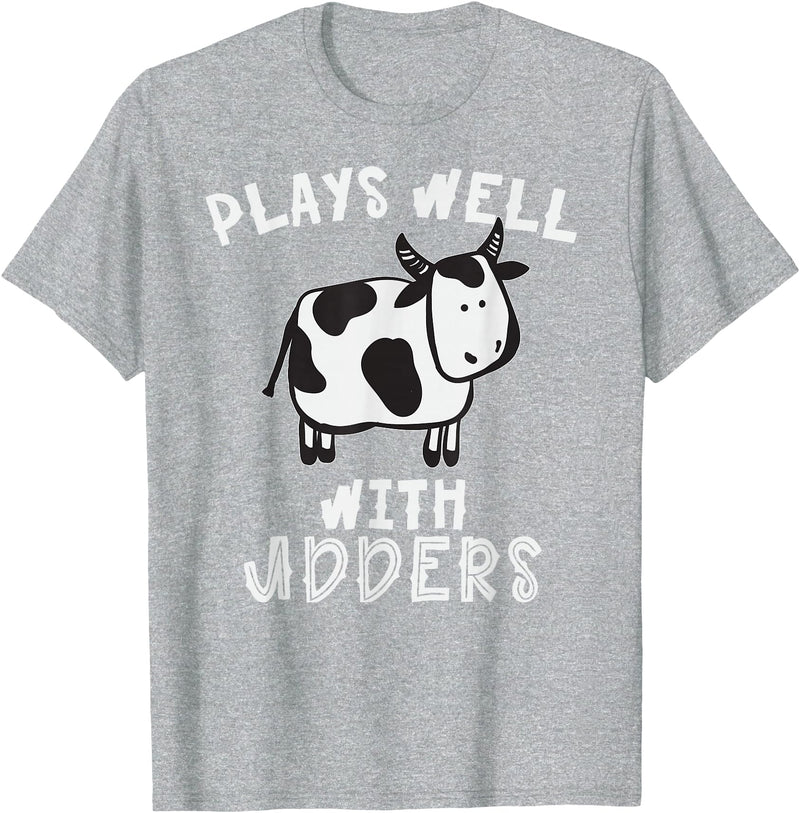 Bens Cow Time Plays Well with Udders Hilarious Cow T Shirt T-Shirt - Heather Grey