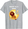 Bravery Brave As A Lion Present Bravery Brave Child Present Brave As A Lion T-Shirt - Heather Grey