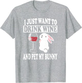 I Just Want to Drink Wine and Pet My Rabbit T-Shirt in Heather Grey