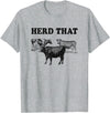 Funny Cow Shirts Funny Cow Herd That T-Shirt Cow Lover Gifts T-Shirt - Heather Grey