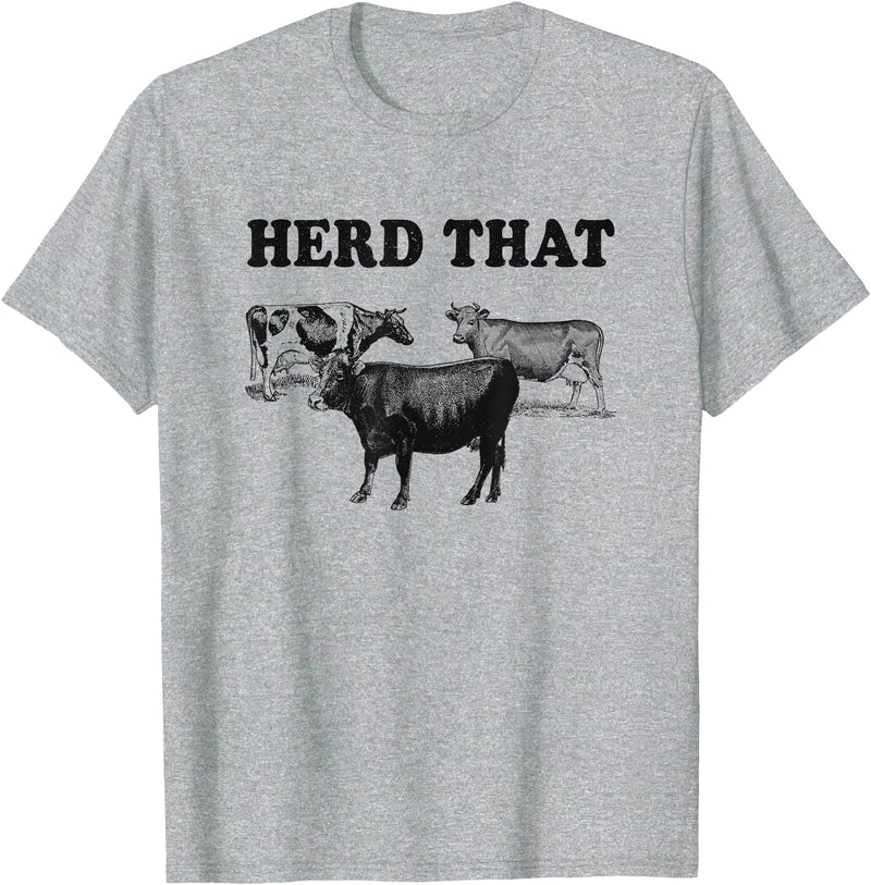 Funny Cow Shirts Funny Cow Herd That T-Shirt Cow Lover Gifts T-Shirt - Heather Grey