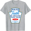 Christian Humor Condiment Matching Costume Group Mayo Faith Greater Than Fear Condiment Costume Matching T-Shirt - Heather