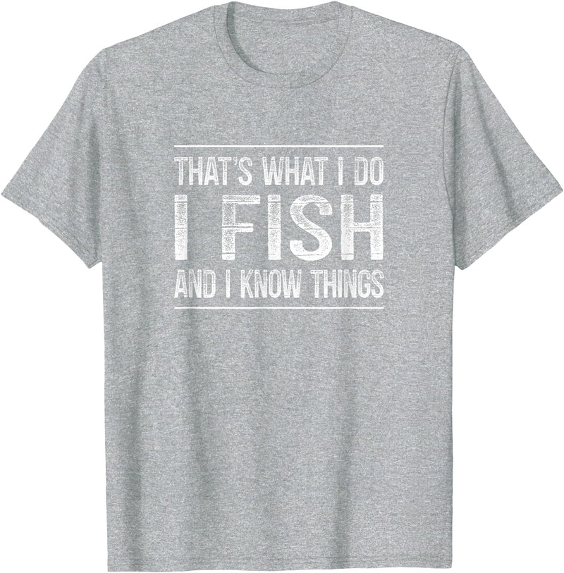 That's What I Do I Fish And I Know Things That's What I Do - I Fish And I Know Things - Vintage - T-Shirt - Heather Grey