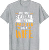 Fahter's Day Tee Shirt Mens You Can't Scare Me I Have One Daughter and A Wife T-Shirt T-Shirt - Heather Grey