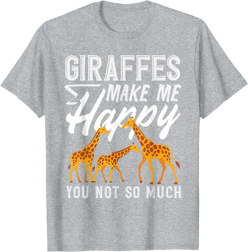 Giraffe Safari Animal Apparel Gifts Giraffes Make Me Happy You Not So Much Funny T-Shirt - Heather Grey