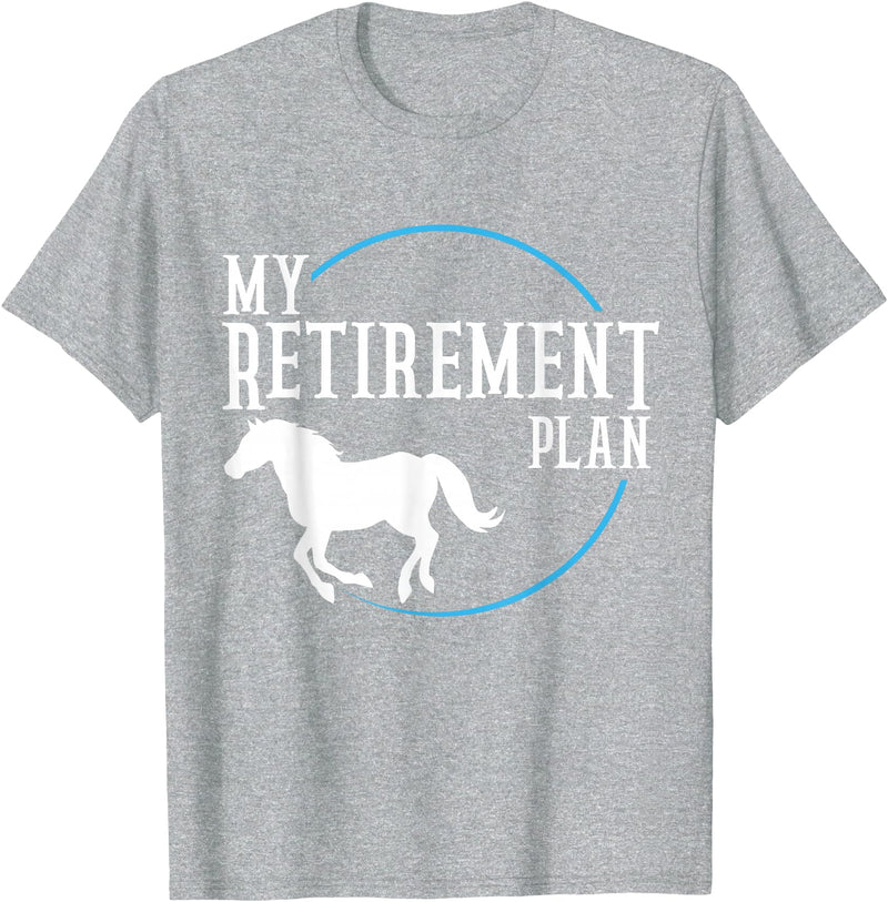 Retirement Plan Horse Riding Retirement Plan Riding Horses T-Shirt - Heather Grey