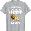 This Is My Human Costume I'm Really A Lion Animal T-Shirt T-Shirt - Heather Grey