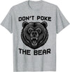 Vintage Wild Bear Attitude Graphic Tees Don’t Poke The Bear California Republic Grizzly Spirit T-Shirt - Heather Grey