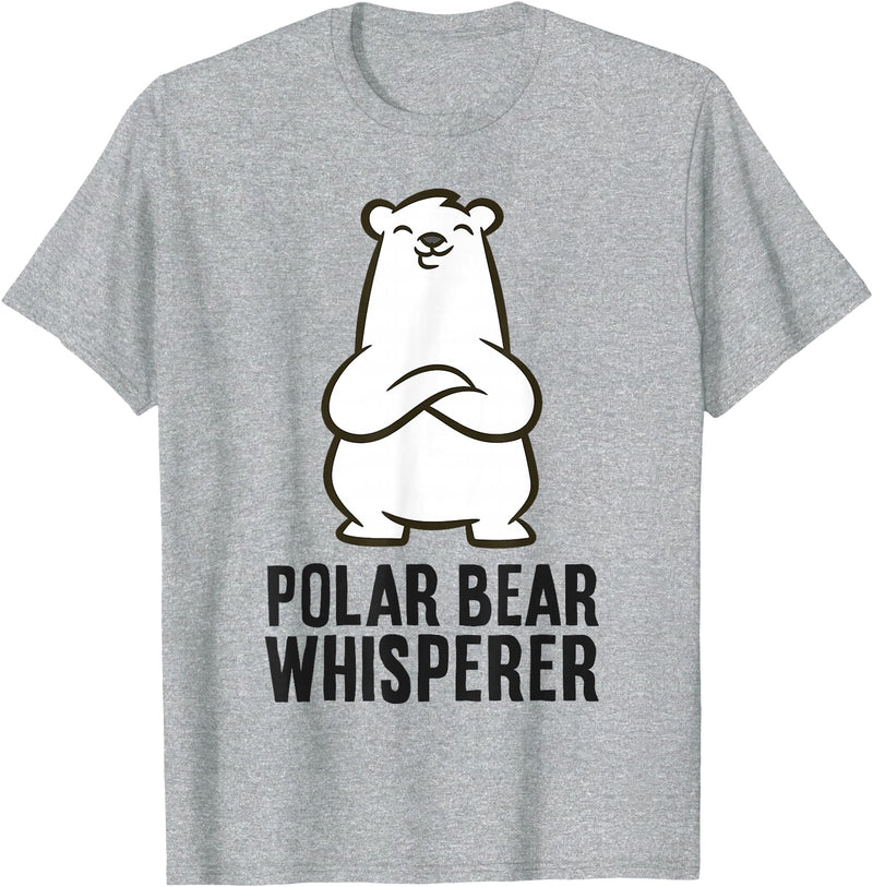 Cute Polar Bear Gifts And Tees Polar Bear Whisperer T-Shirt - Heather Grey