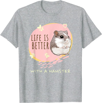 Life is Better With a Hamster Cute Hamster Lover Saying Girl T-Shirt